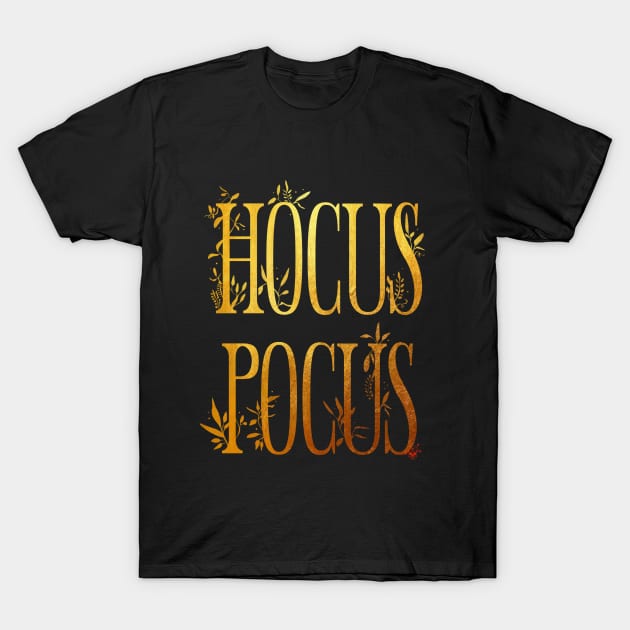 Gold Hocus Pocus T-Shirt by Monstrous1